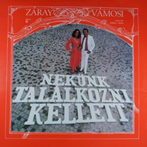 C81.	ZÁRAY MÁRTA VÁMOSI JÁNOS NEKÜNK TALÁLKOZNI KELLETT