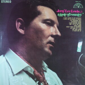 H95.	JERRY LEE LEWIS A TASTE OF COUNTRY ~ USA ~