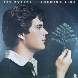 H110. LEO KOTTKE CHEWING PINE ~ USA ~