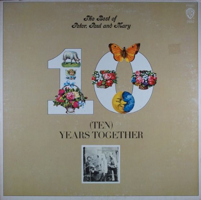E66.	PETER, PAUL AND MARY THE BEST OF PETER, PAUL AND MARY (TEN) YEARS TOGETHER ~ USA ~