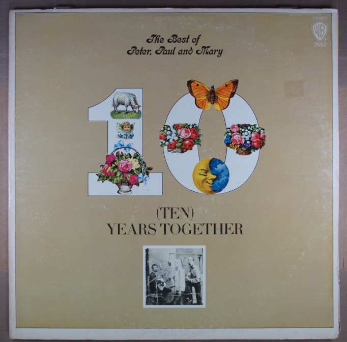 E66.	PETER, PAUL AND MARY THE BEST OF PETER, PAUL AND MARY (TEN) YEARS TOGETHER ~ USA ~