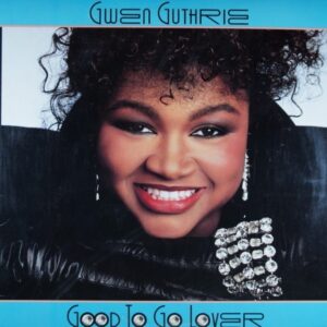 F13.	GWEN GUTHRIE GOOD TO GO LOVER ~ USA ~