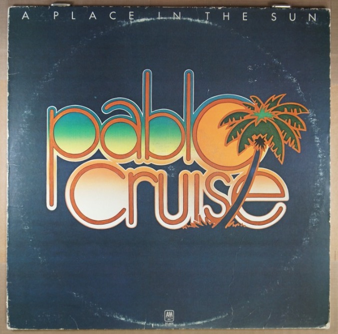 G17.	PABLO CRUISE A PLACE IN THE SUN ~ USA ~