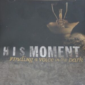 1a 47. THIS MOMENT FINDING A VOICE IN THE DARK ~USA ~