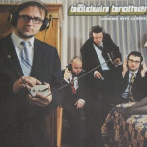 1a 57. THE BALDWIN BROTHERS COOKING WITH LASERS ~USA ~