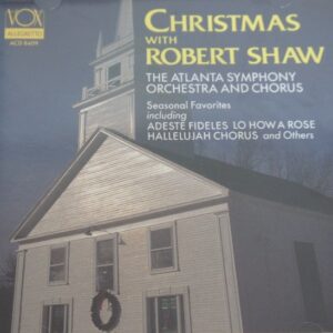1b 198. ROBERT SHAW, ATLANTA SYMPHONY ORCHESTRA AND CHORUS CHRISTMAS WITH ROBERT SHAW AND THE ATLANTA SYMPHONY ORCHESTRA AND CHORUS ~ USA ~