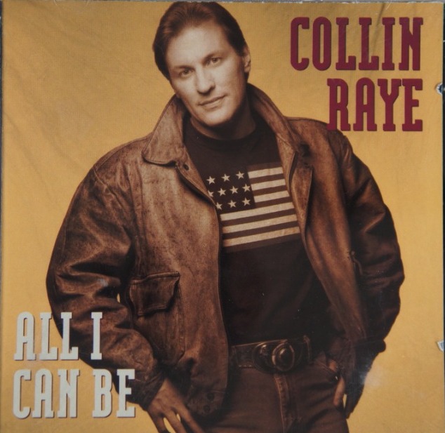1d 120. COLLIN RAYE ALL I CAN BE ~ USA ~