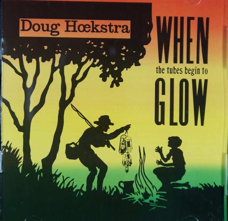 1e 156. DOUG HOEKSTRA – WHEN THE TUBES BEGIN TO GLOW ~ USA ~