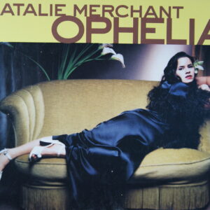 1e 14. NATALIE MERCHANT OPHELIA ~ USA ~