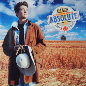1e 29. K.D. LANG AND THE RECLINES ABSOLUTE TORCH AND TWANG ~ USA ~