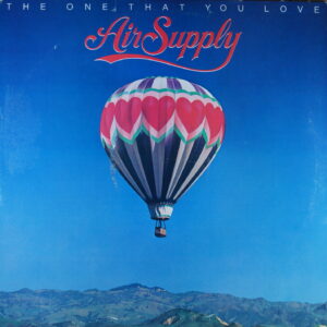 I52. AIR SUPPLY THE ONE THAT YOU LOVE ~ USA ~