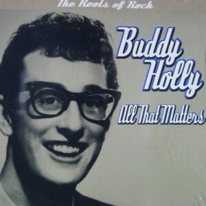 1e 100. BUDDY HOLLY – ALL THAT MATTERS ~ USA ~