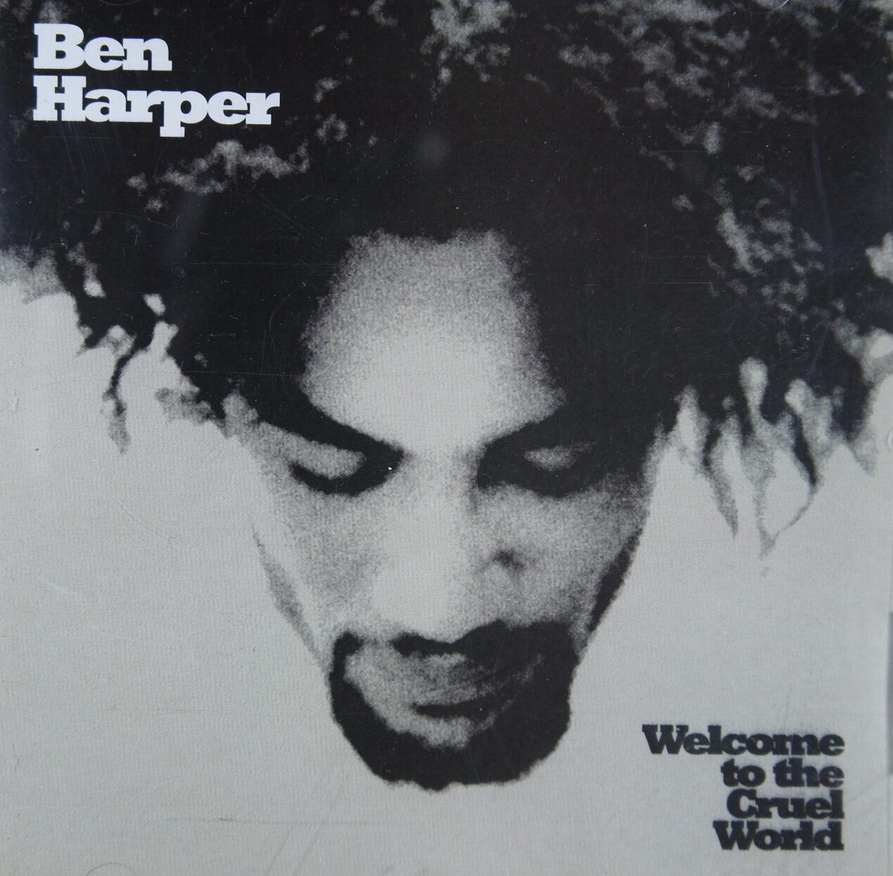 1e 112. BEN HARPER – WELCOME TO THE CRUEL WORLD ~ USA ~