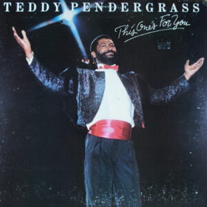 I95. TEDDY PENDERGRASS THIS ONE'S FOR YOU ~ USA ~