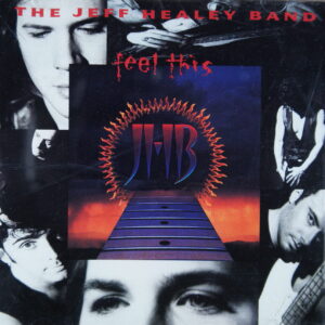 1e 119. THE JEFF HEALEY BAND – FEEL THIS ~ John Mayall ~ USA ~
