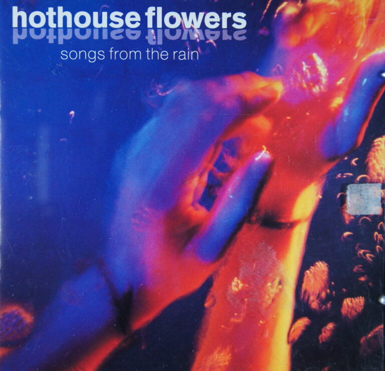 1e 151. HOTHOUSE FLOWERS – SONGS FROM THE RAIN ~ USA ~