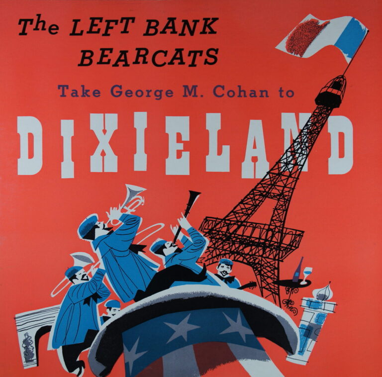 K17.	THE LEFT BANK BEARCATS THE LEFT BANK BEARCATS TAKE GEORGE M. COHAN TO DIXIELAND ~ USA ~