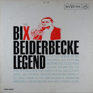 K19.	BIX BEIDERBECKE THE BIX BEIDERBECKE LEGEND ~ USA ~