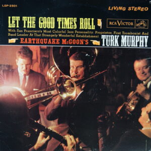 K21. TURK MURPHY'S SAN FRANCISCO JAZZ BAND LET THE GOOD TIMES ROLL ~ USA ~