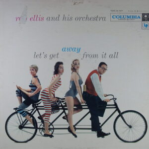 K32. RAY ELLIS AND HIS ORCHESTRA LET'S GET AWAY FROM IT ALL ~ USA ~