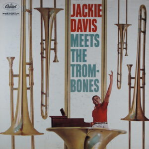 K50.	JACKIE DAVIS JACKIE DAVIS MEETS THE TROMBONES ~ USA ~