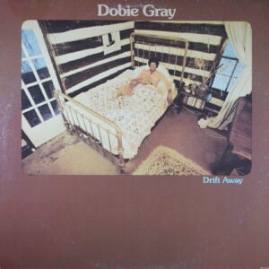 K59.	DOBIE GRAY DRIFT AWAY ~ USA ~