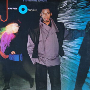 K64.	JEFFREY OSBORNE STAY WITH ME TONIGHT ~ USA ~