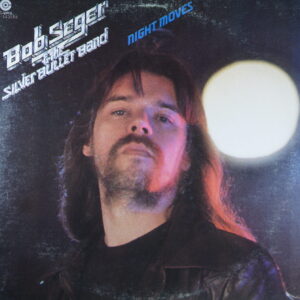 K116. BOB SEGER & THE SILVER BULLET BAND - NIGHT MOVES ~ USA ~