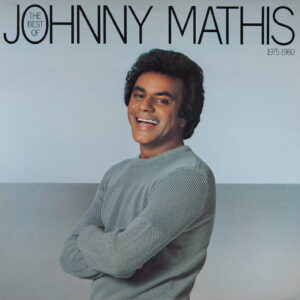M10. JOHNNY MATHIS THE BEST OF JOHNNY MATHIS: 1975-1980 ~ USA ~