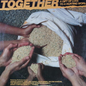 L38. VARIOUS ARTIST - TOGETHER, A GIFT OF LOVE TO A HURTING WORLD ~ USA ~