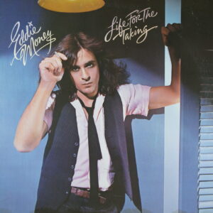 L50.	EDDIE MONEY LIFE FOR THE TAKING ~ USA ~