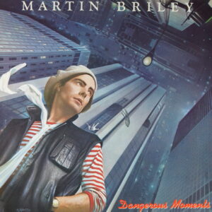 L71.	MARTIN BRILEY DANGEROUS MOMENTS ~ NL ~