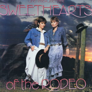 M29. SWEETHEARTS OF THE RODEO - ONE TIME, ONE NIGHT ~ USA ~