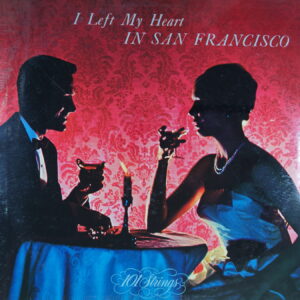 M67. 101 STRINGS I LEFT MY HEART IN SAN FRANCISCO ~ NOWA ~ USA ~