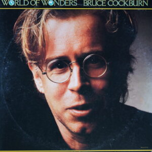 M83. BRUCE COCKBURN WORLD OF WONDERS ~ USA ~