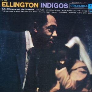 N3. DUKE ELLINGTON AND HIS ORCHESTRA – ELLINGTON INDIGOS ~ USA ~