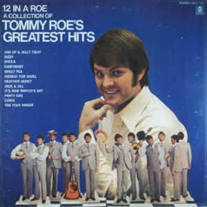N9. TOMMY ROE – 12 IN A ROE A COLLECTION OF TOMMY ROE'S GREATEST HITS ~ USA ~