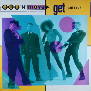 N34. CUT 'N' MOVE – GET SERIOUS ~ USA ~