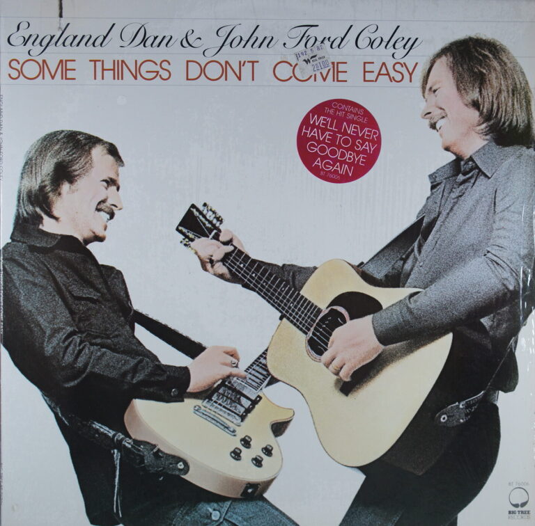 N36.	ENGLAND DAN & JOHN FORD COLEY – SOME THINGS DON'T COME EASY ~ USA ~