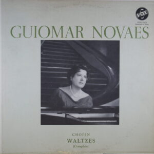 N73. GUIOMAR NOVAES – CHOPIN, WALTZES ~ USA ~