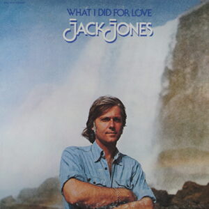 N75.	JACK JONES – WHAT I DID FOR LOVE ~ USA ~