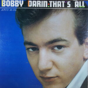 N77.	BOBBY DARIN – THAT'S ALL ~ USA ~