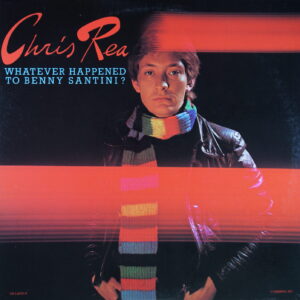 M112. CHRIS REA WHATEVER HAPPENED TO BENNY SANTINI? ~ USA ~