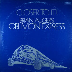 O25.	BRIAN AUGER'S OBLIVION EXPRESS – CLOSER TO IT! ~ USA ~