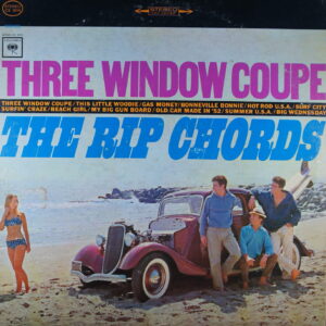 O64.	THE RIP CHORDS – THREE WINDOW COUPE ~ USA ~