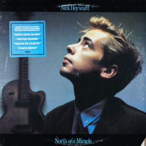 O76.	NICK HEYWARD – NORTH OF A MIRACLE ~ USA ~